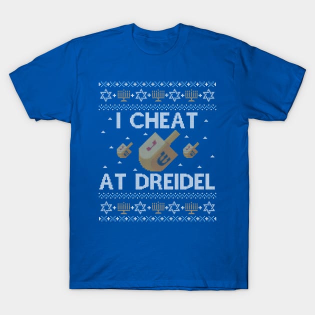 Funny Ugly Hanukkah Sweater, I Cheat at Dreidel T-Shirt by HolidayoftheWeek